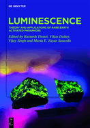 Luminescence: Theory and Applications of Rare Earth Activated Phosphors