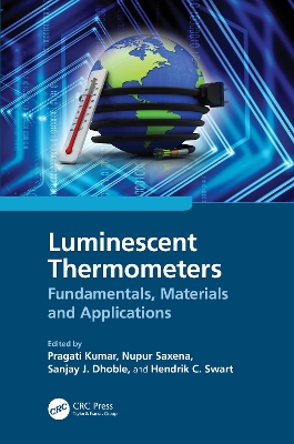 Luminescent Thermometers: Fundamentals, Materials and Applications - Kumar, Pragati (Editor), and Saxena, Nupur (Editor), and Dhoble, Sanjay J (Editor)