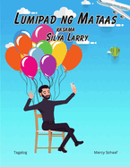 Lumipad ng Mataas kasama Silya Larry (Tagalog) Lawnchair Larry