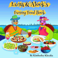 Luna & Alook's Funny Food Book