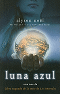 Luna Azul: Libro Segundo de la Serie de Los Inmortales