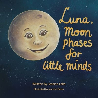 Luna, Moon phases for little minds. - Lake, Jessica