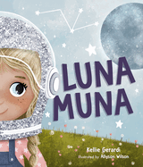 Luna Muna: (Outer Space Adventures of a Kid Astronaut--Ages 4-8)