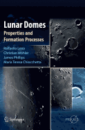 Lunar Domes: Properties and Formation Processes