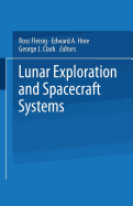 Lunar Exploration and Spacecraft Systems: Proceeding of the Symposium on Lunar Flight Held December 27, 1960, in New York City