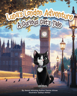 Luna's London Adventure: A Curious Cat's Tale