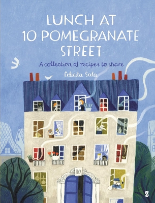 Lunch at 10 Pomegranate Street: the children's cookbook recommended by Ottolenghi and Nigella - Sala, Felicita
