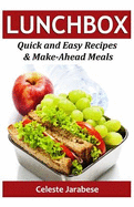 Lunch Box: Quick and Easy Recipes & Make-Ahead Meals