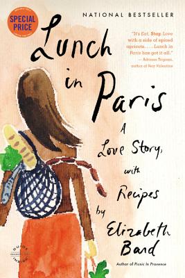 Lunch in Paris: A Love Story, with Recipes - Bard, Elizabeth