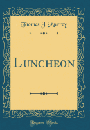 Luncheon (Classic Reprint)