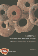 Lundenwic: Excavations in Middle Saxon London 1987-2000