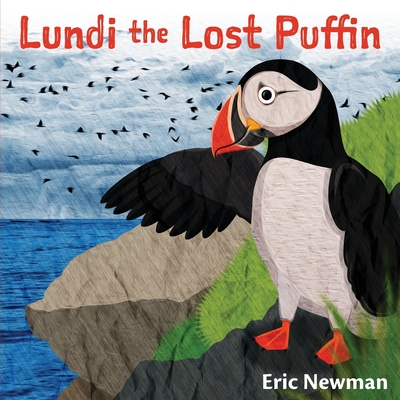 Lundi the Lost Puffin: The Child Heroes of Iceland - Newman, Eric