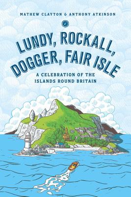 Lundy, Rockall, Dogger, Fair Isle - Clayton, Mathew, and Atkinson, Anthony