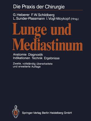 Lunge Und Mediastinum: Anatomie Diagnostik Indikationen Technik Ergebnisse - Heberer, G (Editor), and Schildberg, F W (Editor), and Sunder-Plassmann, L (Editor)