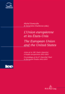 L'Union Europ?enne Et Les ?tats-Unis- The European Union and the United States: Actes de la VIII E Chaire Glaverbel d'?tudes Europ?ennes 2002-2003- Proceedings of the 8 Th Glaverbel Chair in European Studies 2002-2003