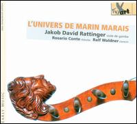 L'Univers de Marin Marais - Jakob David Rattinger (viola da gamba); Ralf Waldner (clavecin); Rosario Conte (theorbo)