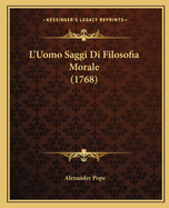 L'Uomo Saggi Di Filosofia Morale (1768)