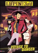 Lupin the 3rd: Voyage to Danger - 