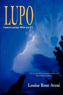 Lupo: Conversations with an E.T.