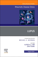 Lupus, an Issue of Rheumatic Disease Clinics of North America: Volume 47-3