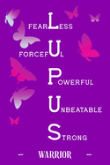 Lupus WARRIOR Notebook: Lupus means fearless, forceful, powerful, unbeatable, strong.