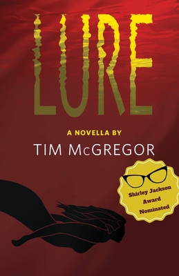 Lure - McGregor, Tim, and Woodroe, Alex (Editor)