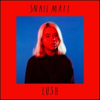 Lush - Snail Mail