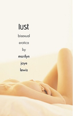 Lust: Bisexual Erotica - Lewis, Marilyn Jaye