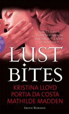 Lust Bites - Lloyd, Kristina, and Da Costa, Portia, and Madden, Mathilde