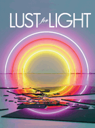 Lust for Light: Illuminated Works