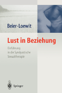 Lust in Beziehung: Einf?hrung in Die Syndyastische Sexualtherapie ALS F?cher?bergreifendes Therapiekonzept Der Sexualmedizin