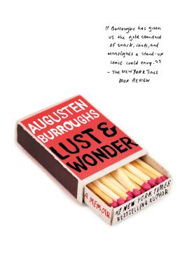Lust & Wonder: A Memoir - Burroughs, Augusten