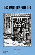 Lutefisk Ghetto: Life in a Norwegian American Town