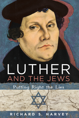 Luther and the Jews - Harvey, Richard S