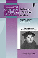 Luther as a Spiritual Advisor: The Interface of Theology and Piety in Luther's Devotional Writings