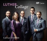 Luther Collage - Calmus Ensemble