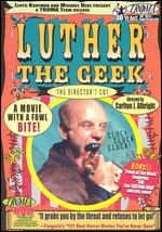 Luther the Geek - Carlton J. Albright