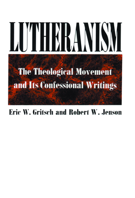 Lutheranism - Gritsch, Eric W, and Jenson, Robert W