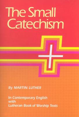 Luther's Small Catechism Explanation - Augsburg Fortress Publishing (Creator)