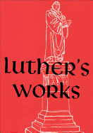 Luther's Works, Volume 17 (Lectures on Isaiah Chapters 40-66)