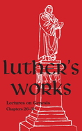 Luther's Works - Volume 5: (Lectures on Genesis Chapters 26-30)