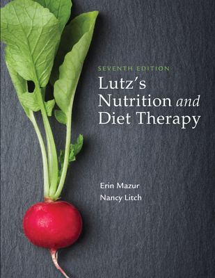 Lutz's Nutrition and Diet Therapy - Mazur, Erin E, and Litch, Nancy A