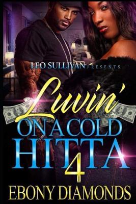 Luvin' on a Cold Hitta 4 - Diamonds, Ebony