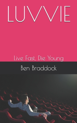 Luvvie: Live Fast, Die Young - Stirling, David, and Braddock, Ben