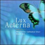 Lux Aeterna - Winchester Cathedral Choir / David Hill