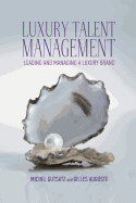 Luxury Talent Management: Leading and Managing a Luxury Brand