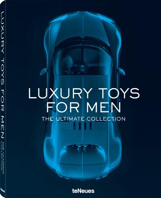 Luxury Toys for Men: The Ultimate Collection - Grollmund, Nathalie