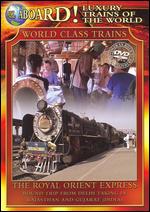 Luxury Trains of the World: Royal Orient Express - 