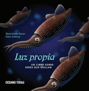 Luz Propia: Un Libro Sobre Seres Que Brillan