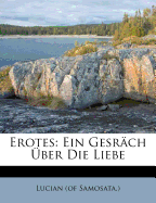 Lvkian Erotes. Ein Gesrach Uber Die Liebe